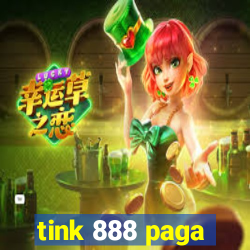 tink 888 paga